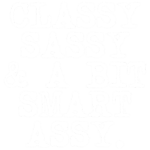 Classy, Sassy And Smart Assy