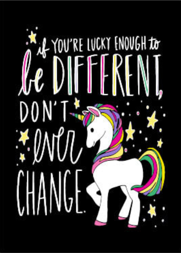 Unicorn (Be different don't ever Change)