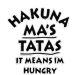 Hakuna Ma TaTa (I’m Hungry)
