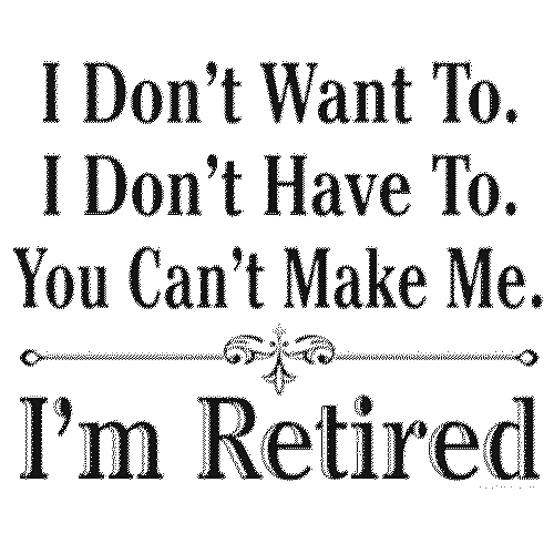 You Can't Make Me (Im retired) Black Ink