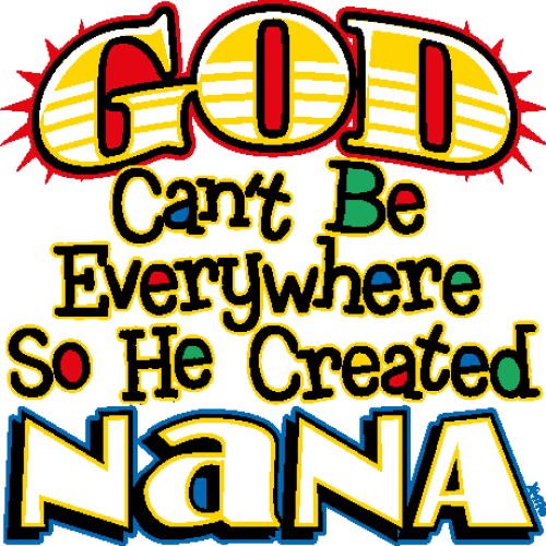 God Can't Be Everywhere (He Created Nana)