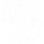Mud Life Crisis