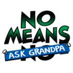 No Means Ask Grandpa