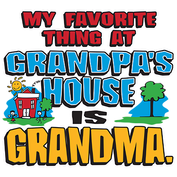 My Favorite at Grandpa's is Grandma