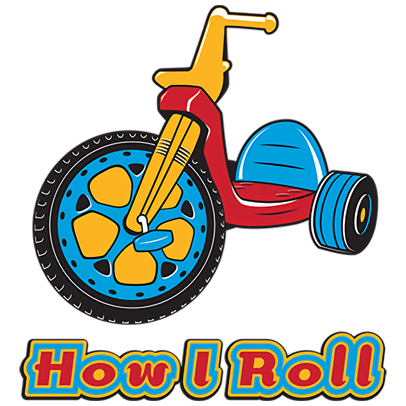 How I Roll (Big Wheel)