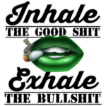 Inhale Good, Exhale Bullshit