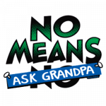 No Means Ask Grandpa