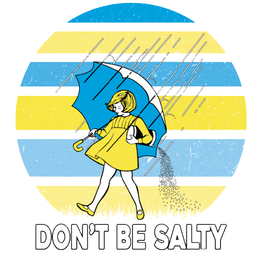 Don't Be Salty