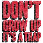 Don’t Grow Up