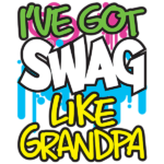 I've Got Swag Like Grandpa