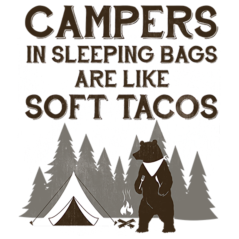 Bear (Campers Are Like Tacos)