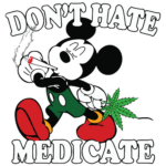 Don’t Hate Medicate (Mickey Mouse)