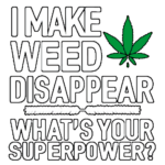 I Make Weed Disappear