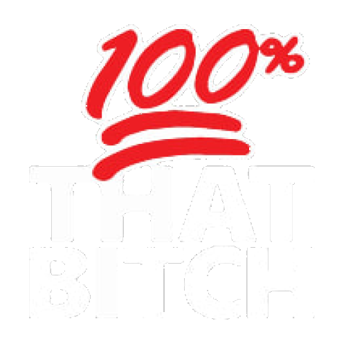 100% That Bitch