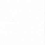 Savage, Classy, Sassy Moody