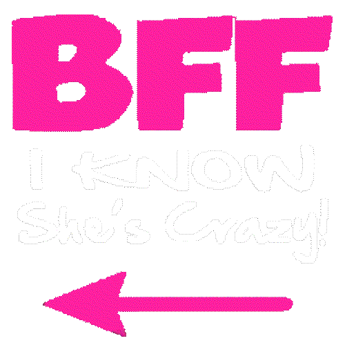 BFF (I Know She's Crazy)